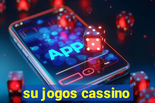 su jogos cassino